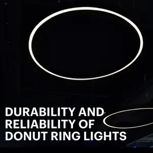 Durability and reliability of Donut Ring Lights